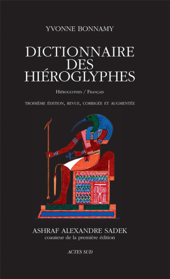 DICTIONNAIRE DES HIEROGLYPHES - HIEROGLYPHES/FRANCAIS - BONNAMY YVONNE - ACTES SUD