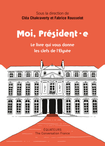 MOI PRÉSIDENT, MOI PRÉSIDENT(E) - COLLECTIF - DES EQUATEURS