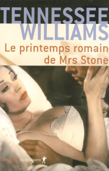 LE PRINTEMPS ROMAIN DE MRS STONE - WILLIAMS TENNESSEE - LA DECOUVERTE