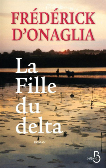 LA FILLE DU DELTA - ONAGLIA FREDERICK D' - BELFOND