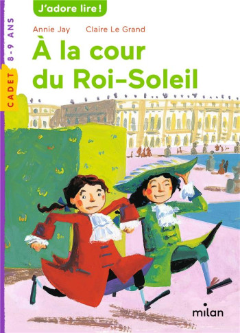 A LA COUR DU ROI-SOLEIL - JAY/LE GRAND - BD Kids