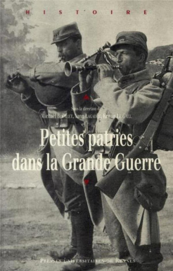 PETITES PATRIES DANS LA GRANDE GUERRE - LAGADEC YANN - Presses universitaires de Rennes