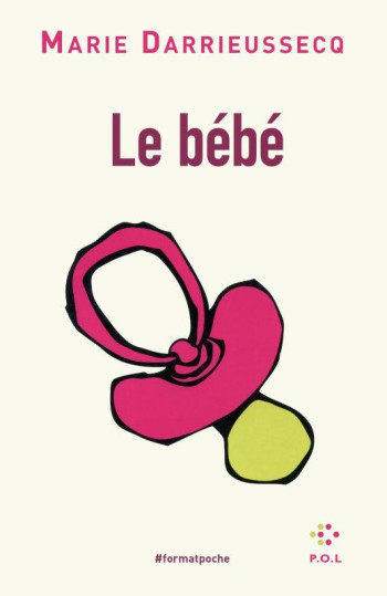 LE BEBE - DARRIEUSSECQ MARIE - POL