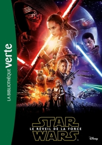 STAR WARS 10-12 ANS - T07 - STAR WARS - EPISODE VII - LE REVEIL DE LA FORCE - LE ROMAN DU FILM -   - HACHETTE JEUN.