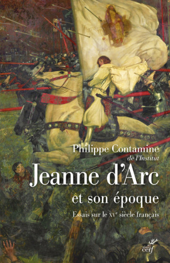 JEANNE D'ARC ET SON EPOQUE - CONTAMINE PHILIPPE - CERF