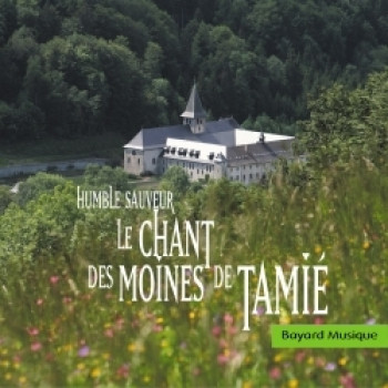 LE CHANT DES MOINES DE TAMIE - AUDIO - ABBAYE DE TAMIE - BAYARD MUSIQUE