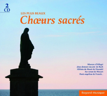 LES PLUS BEAUX CHOEURS SACRES VOL. 1 - AUDIO - COLLECTIF - BAYARD MUSIQUE