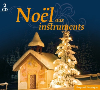 NOEL AUX INSTRUMENTS - AUDIO - COLLECTIF - BAYARD MUSIQUE