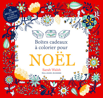 BOITES CADEAUX A COLORIER POUR NOEL - WALSH SARAH - GALLIMARD JEUNE