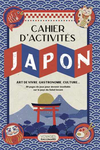 LE CAHIER D'ACTIVITES JAPON - ART DE VIVRE, GASTRONOMIE, CULTURE... - BOYER LAURE - GALLIM LOISIRS