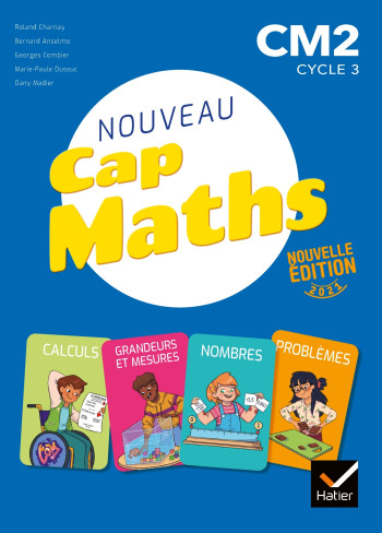 CAP MATHS CM2 - ED. 2021 - LIVRE ELEVE NOMBRES ET CALCULS  + CAHIER GEOMETRIE + DICO MATHS - XXX - HATIER