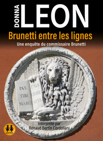 BRUNETTI ENTRE LES LIGNES - UNE ENQUÊTE DU COMMISSAIRE BRUNETTI - LEON DONNA - SIXTRID