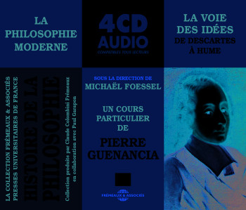 HISTOIRE DE LA PHILOSOPHIE - LA PHILOSOPHIE MODERNE VOL.1 - LA VOIE DES IDEES,  DE DES - PIERRE GUENANCIA - FREMEAUX