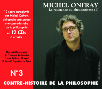 CONTRE-HISTOIRE DE LA PHILOSOPHIE VOLUME 3 L'INVENTION DE JESUS - MICHEL ONFRAY - FREMEAUX