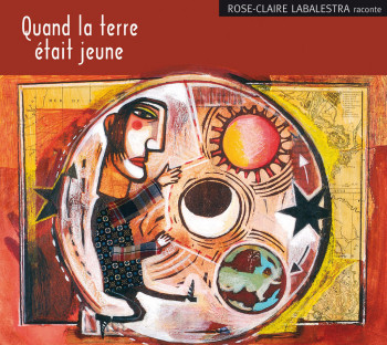 QUAND LA TERRE ETAIT JEUNE - AUDIO - LABALESTRA ROSE-CLAI - OUI DIRE