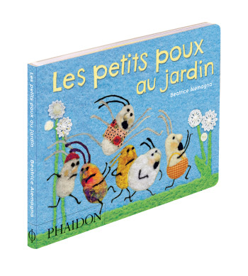 LES PETITS POUX AU JARDIN - ALEMAGNA BEATRICE - PHAIDON FRANCE