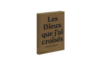 LES DIEUX QUE J'AI CROISES - VOYAGE PARMI LES HINDOUS - ABBAS JALAI - PHAIDON FRANCE