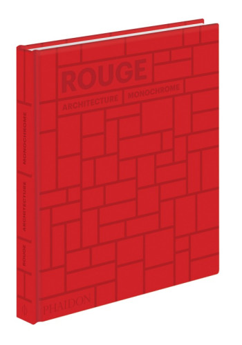 ROUGE ARCHITECTURE MONOCHROME - PAUL STELLA - PHAIDON FRANCE