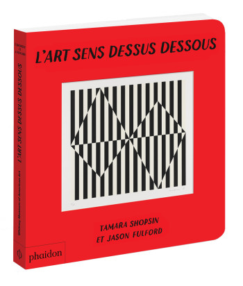 L'ART SENS DESSUS DESSOUS - FULFORD/SHOPSIN - PHAIDON FRANCE