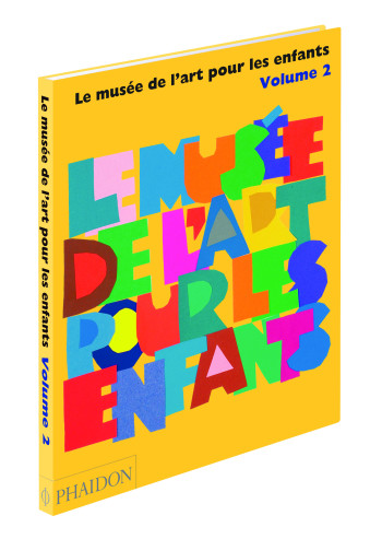 LE MUSEE DE L'ART POUR LES ENFANTS VOL 2 - COLLECTIF - PHAIDON FRANCE