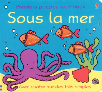 SOUS LA MER - PREMIERS PUZZLES TOUT-DOUX - WATT/WELLS - USBORNE