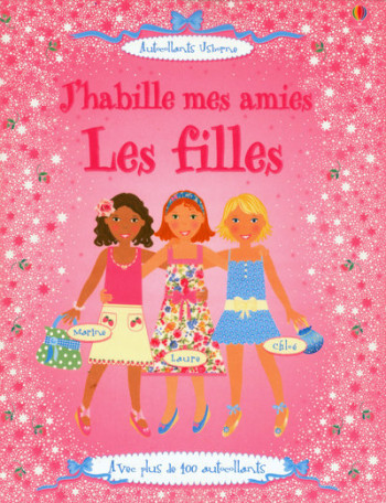 J'HABILLE MES AMIES LES FILLES - WATT/LEYHANE/BAGGOTT - USBORNE