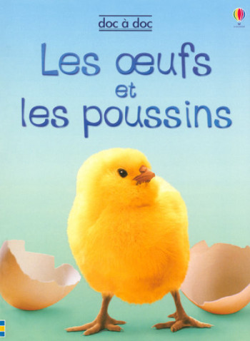 LES OEUFS ET LES POUSSINS - DOC A DOC - PATCHETT/KUSHII/WRAY - USBORNE