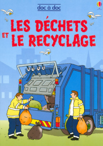 LES DECHETS ET LE RECYCLAGE - DOC A DOC - TURNBULL/FOX - USBORNE