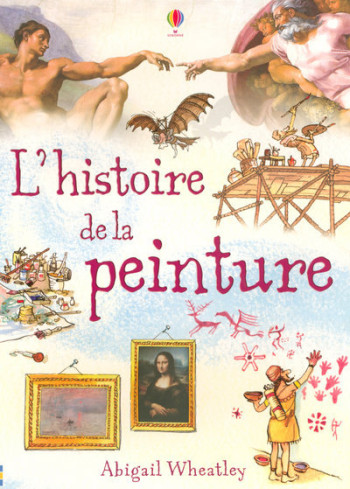 L'HISTOIRE DE LA PEINTURE - WHEATLEY/MAYER/MCNEE - USBORNE