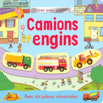 CAMIONS ET ENGINS  ( AVEC AIMANTS) - DURBER/BROOKS/MAZALI - USBORNE