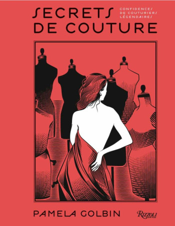 SECRETS DE COUTURE - CONFIDENCE DE COUTURIERS LEGENDAIRES - GOLBIN PAMELA / LEGE - RIZZOLI FR