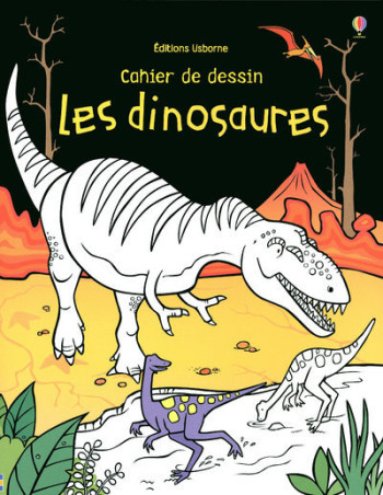 LES DINOSAURES - CAHIER DE DESSIN - TUDHOPE/ROGERS - USBORNE