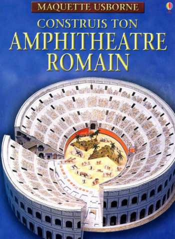 CONSTRUIS TON AMPHITHEATRE ROMAIN - DAWES WILL - USBORNE