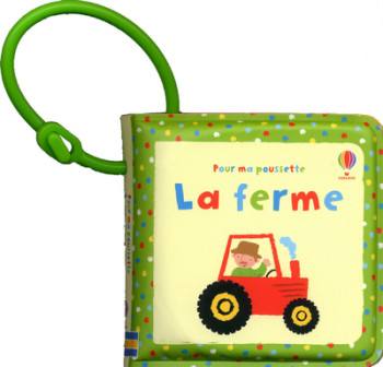 LA FERME - POUR MA POUSSETTE - BAGGOTT/FEARN - USBORNE