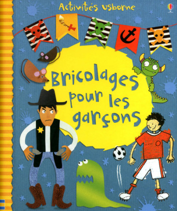 BRICOLAGES POUR LES GARCONS - BONE/GILPIN/PRATT - USBORNE