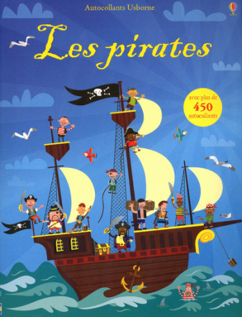 LES PIRATES - AUTOCOLLANTS USBORNE - WATT/NICHOLLS - USBORNE