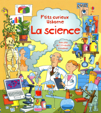 LA SCIENCE - P'TITS CURIEUX USBORNE - COLLECTIF - USBORNE