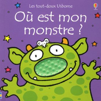 OU EST MON MONSTRE ? - LES TOUT-DOUX USBORNE - WATT/WELLS - USBORNE