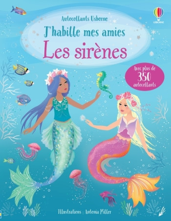 J'HABILLE MES AMIES - LES SIRENES - DES 5 ANS - WATT/MILLER/FURST - USBORNE