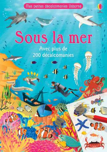 SOUS LA MER - MES PETITES DECALCOMANIES USBORNE - PATCHETT/RUFFLE - USBORNE