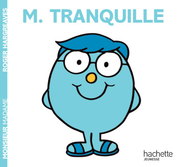 MONSIEUR TRANQUILLE - MONSIEUR MADAME - HARGREAVES ADAM - HACHETTE JEUN.