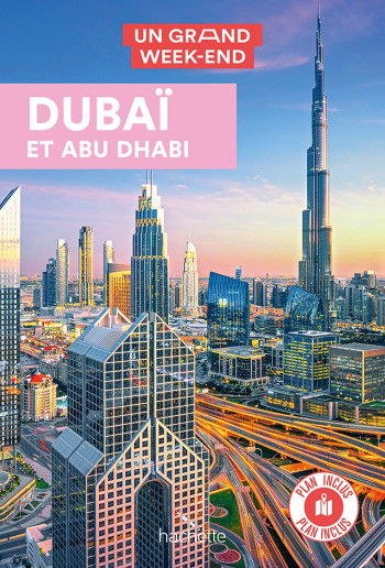 DUBAI GUIDE UN GRAND WEEK-END - COLLECTIF - HACHETTE TOURI