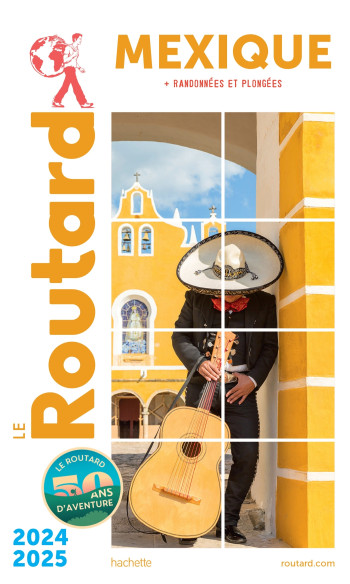 GUIDE DU ROUTARD MEXIQUE (+YUCATAN) 2024/25 - + YUCATAN - COLLECTIF - HACHETTE TOURI