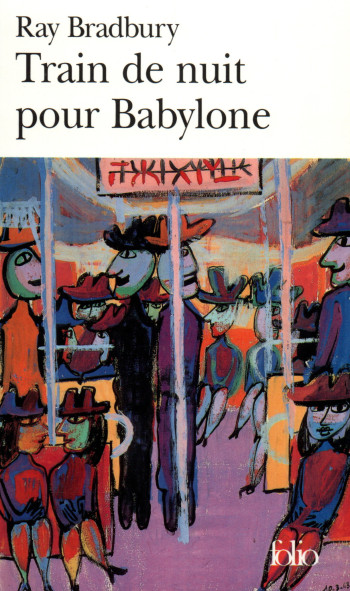 TRAIN DE NUIT POUR BABYLONE - BRADBURY RAY - FOLIO