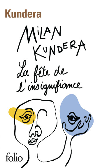 LA FETE DE L'INSIGNIFIANCE - KUNDERA MILAN - FOLIO