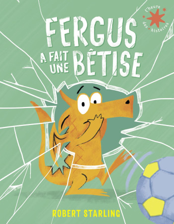 FERGUS A FAIT UNE BETISE - STARLING - GALLIMARD JEUNE