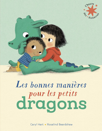 LES BONNES MANIERES POUR LES PETITS DRAGONS - HART/BEARDSHAW - GALLIMARD JEUNE