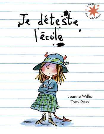 JE DETESTE L'ECOLE - WILLIS/ROSS - GALLIMARD JEUNE