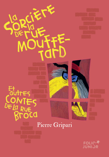 LA SORCIERE DE LA RUE MOUFFETARD ET AUTRES CONTES DE LA RUE BROCA (EDITION COLLECTOR) - GRIPARI/ROSADO - GALLIMARD JEUNE