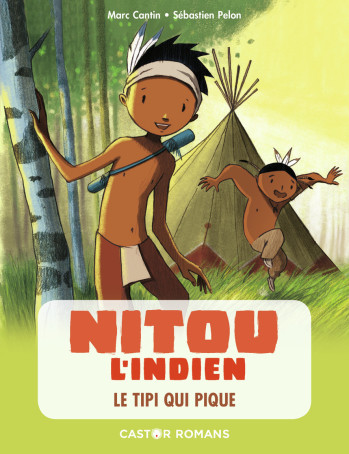 NITOU L'INDIEN - LE TIPI QUI PIQUE - CANTIN/PELON - PERE CASTOR